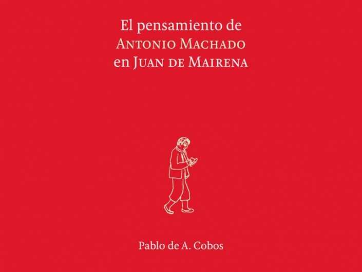 El pensamiento de Antonio Machado en Juan de Mairena