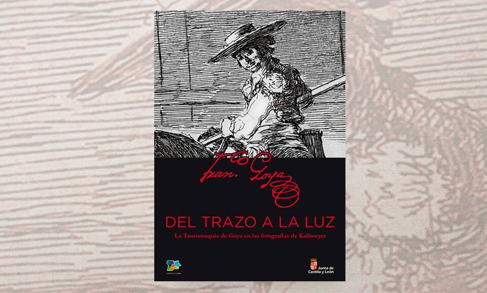 Del trazo a la luz. La tauromaquia de Goya en la fotografía de Kallmeyer